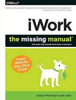 iWork: The Missing Manual by Josh Clark BOOK book
