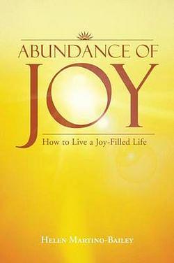 Abundance of Joy by Helen Martino Bailey BOOK book