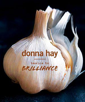 Basics To Brilliance by Donna Hay Hardcover book