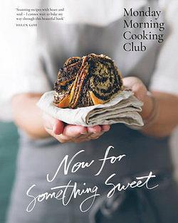 Now for Something Sweet by Monday Morning Cooking Club BOOK book
