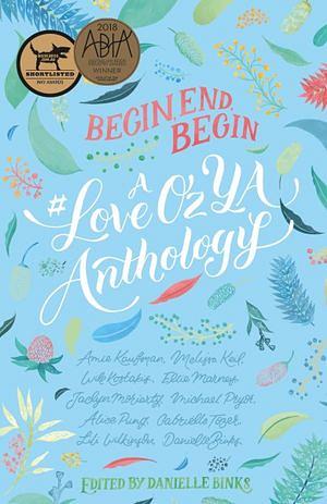 Begin, End, Begin: A #LoveOzYA Anthology by Melissa Keil & Will Kostakis & Ellie Marney & Ja Paperback book