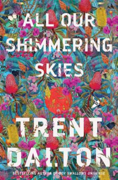 All Our Shimmering Skies by Trent Dalton Paperback book