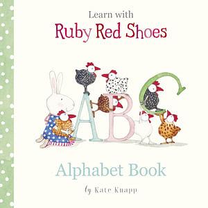 Learn With Ruby Red Shoes: Alphabet Book by Kate Knapp Hardcover book