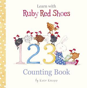 Learn With Ruby Red Shoes: Counting Book by Kate Knapp Hardcover book