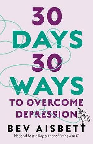 30 Days 30 Ways To Overcome Depression by Bev Aisbett Paperback book