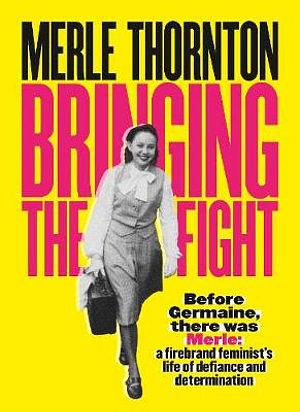 Merle Thornton: Bringing The Fight by Merle Thornton Paperback book