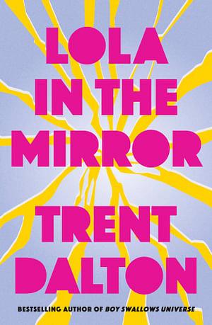 Lola In The Mirror by Trent Dalton Paperback book