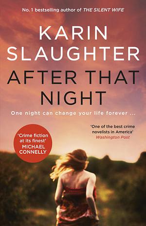 After That Night: The gripping crime suspense Will Trent thriller from the no.1 bestselling author of GIRL, FORGOTTEN and THE GOOD DAUGHTER by Karin Slaughter Paperback book