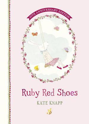 Ruby Red Shoes 10th Anniversary Edition by Kate Knapp Hardcover book