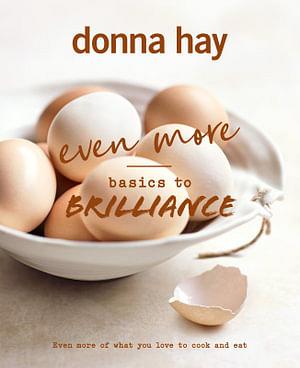 Even More Basics To Brilliance by Donna Hay Hardcover book
