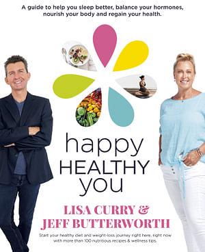 Happy Healthy You: The essential guide to healthy eating and weight loss by Lisa Curry Paperback book