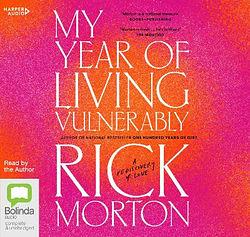 My Year of Living Vulnerably by Rick Morton  book