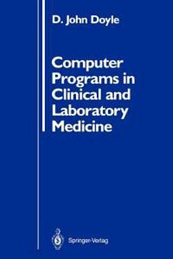 Computer Programs in Clinical and Laboratory Medicine by D. John Doyle BOOK book
