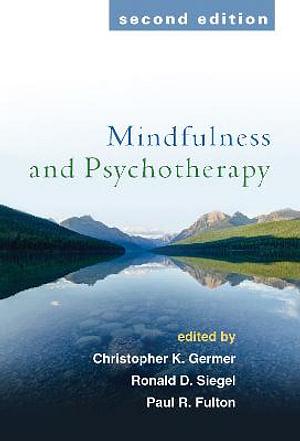 Mindfulness and Psychotherapy by Christopher Germer,
          Ronald D. Siegel,
          Paul R. Fulton BOOK book