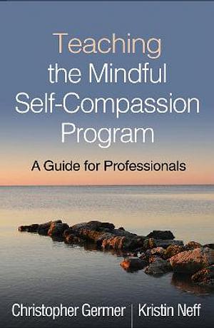 Teaching the Mindful Self-Compassion Program by Christopher Germer Paperback book