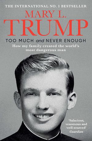 Too Much And Never Enough by Mary L. Trump Paperback book