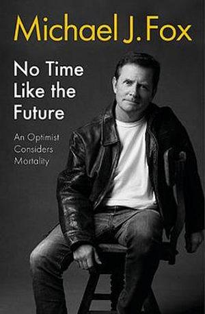 No Time Like the Future by Michael J Fox BOOK book