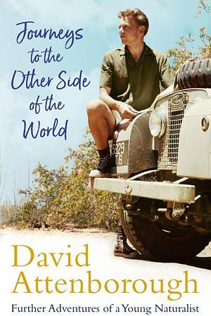 Journeys To The Other Side Of The World by Sir David Attenborough Paperback book