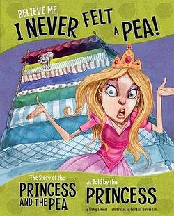 Believe Me, I Never Felt a Pea! by Nancy Loewen BOOK book