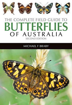The Complete Field Guide To Butterflies Of Australia - 2nd Ed by Michael Braby Paperback book