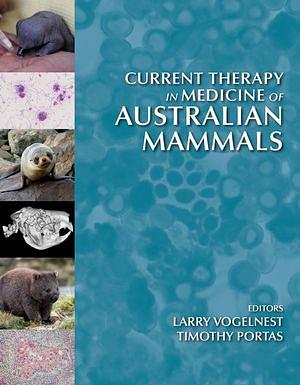 Current Therapy in Medicine of Australian Mammals by Larry Vogelnest BOOK book