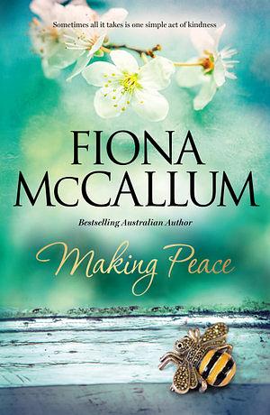 Making Peace by Fiona McCallum Paperback book