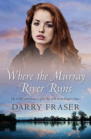 Where The Murray River Runs by Darry Fraser Paperback book