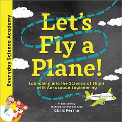 Let's Fly a Plane! by Chris Ferrie BOOK book