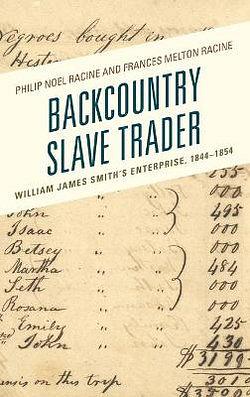 Backcountry Slave Trader by Philip Noel Racine & Frances Melton Racine BOOK book