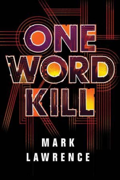 One Word Kill by Mark Lawrence Paperback book