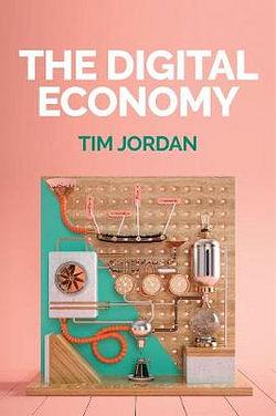 The Digital Economy by Tim Jordan BOOK book