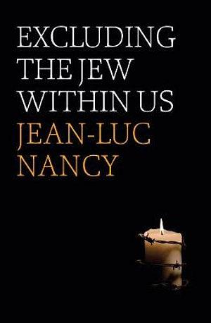 Excluding the Jew Within Us by Jean Luc. Nancy BOOK book