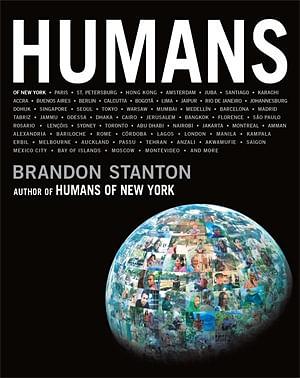 Humans by Brandon Stanton Hardcover book