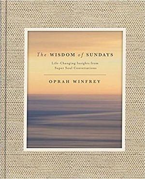 The Wisdom of Sundays by Oprah Winfrey Hardcover book