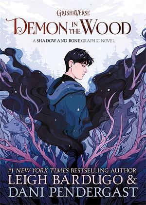 Demon In The Wood: A Shadow & Bone Graphic Novel by Leigh Bardugo Hardcover book