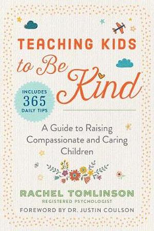 Teaching Kids to Be Kind by Rachel Tomlinson BOOK book