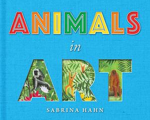 Animals in Art by Sabrina Hahn BOOK book
