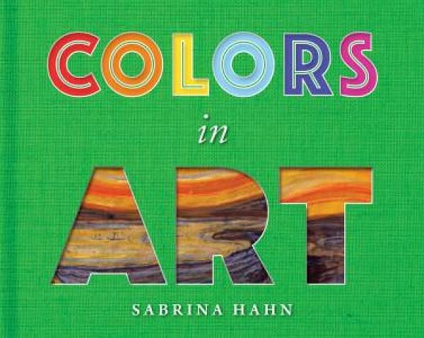 Colors In Art by Sabrina Hahn Hardcover book