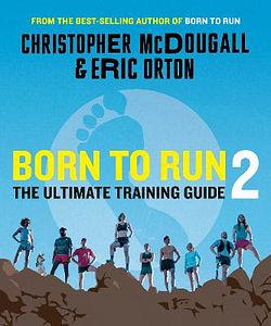 Born to Run 2 by Christopher McDougall & Eric Orton BOOK book