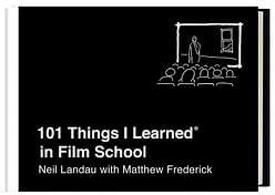 101 Things I Learned® in Film School by Matthew Frederick & Neil Landau BOOK book