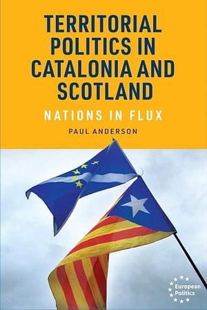 Territorial Politics in Catalonia and Scotland by Paul Anderson BOOK book