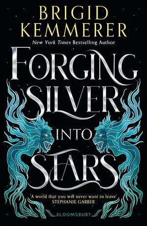 Forging Silver Into Stars by Brigid Kemmerer BOOK book