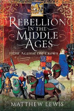 Rebellion in the Middle Ages by Matthew Lewis BOOK book