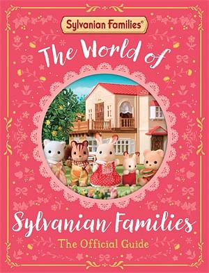 The World of Sylvanian Families by Macmillan Children's Books Hardcover book