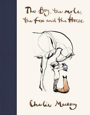 The Boy, The Mole, The Fox and The Horse by Charlie Mackesy Hardcover book