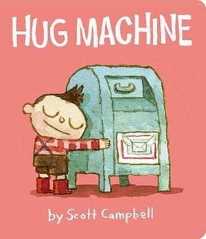 Hug Machine by Scott Campbell BOOK book