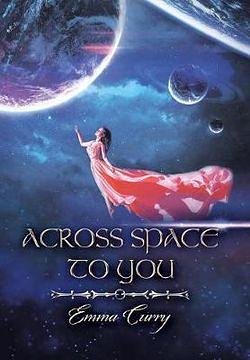 Across Space to You by Emma Curry BOOK book