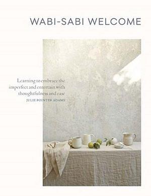Wabi-Sabi Welcome by Julie Pointer Adams BOOK book