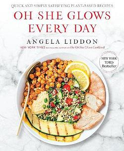 Oh She Glows Every Day by Angela Liddon BOOK book