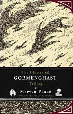The Illustrated Gormenghast Trilogy by Mervyn Peake BOOK book